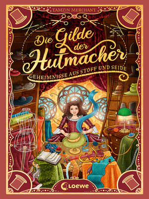 cover image of Die Gilde der Hutmacher (Die magischen Gilden, Band 1)--Geheimnisse aus Stoff und Seide